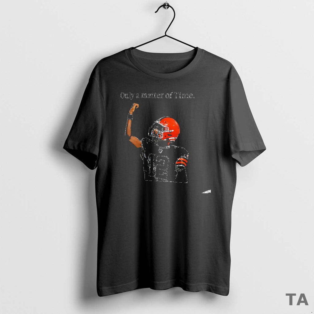 Top Shedeur Sanders Cleveland Browns Only Matter Time T-Shirts, Hoodie, Sweatshirt