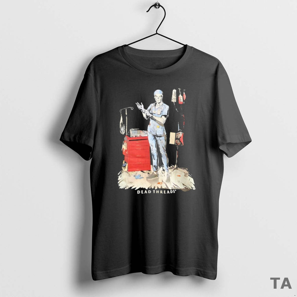 Top Skeleton Nurse Put Gloves Dead Threads T-Shirts, Hoodie, Sweatshirt