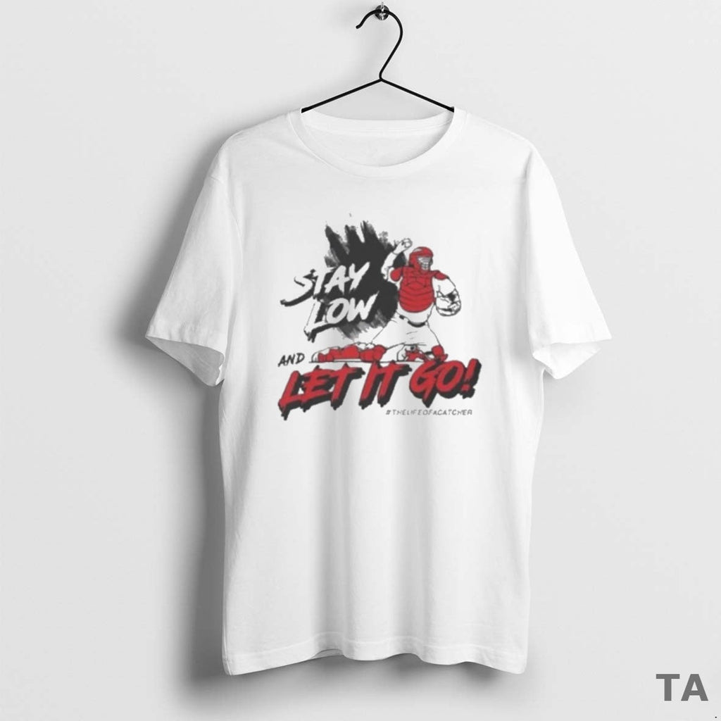 Top Stay Low Let Go T-Shirts, Hoodie, Sweatshirt