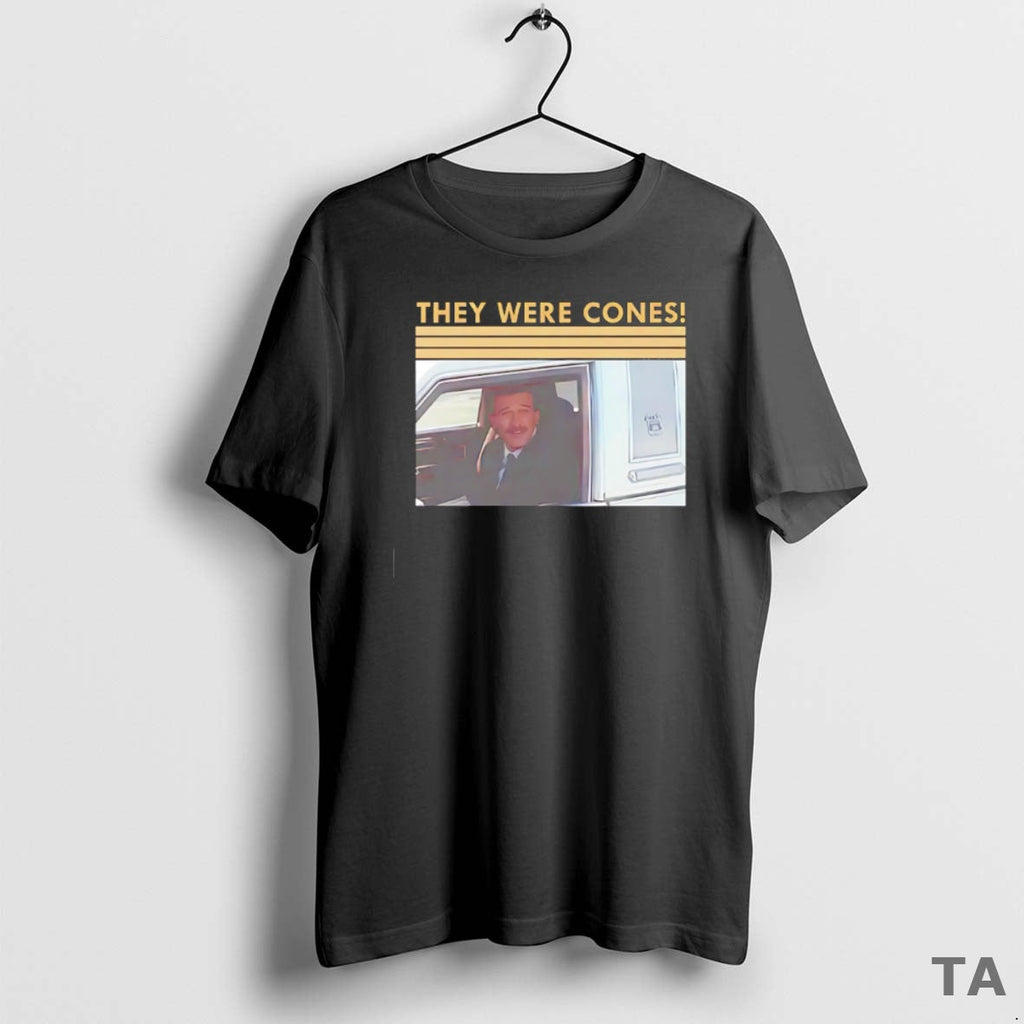 Top They Were Cones Funny Wedding Singer Movie T-Shirts, Hoodie, Sweatshirt