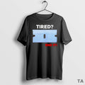 Top Tired End T-Shirts, Hoodie, Sweatshirt