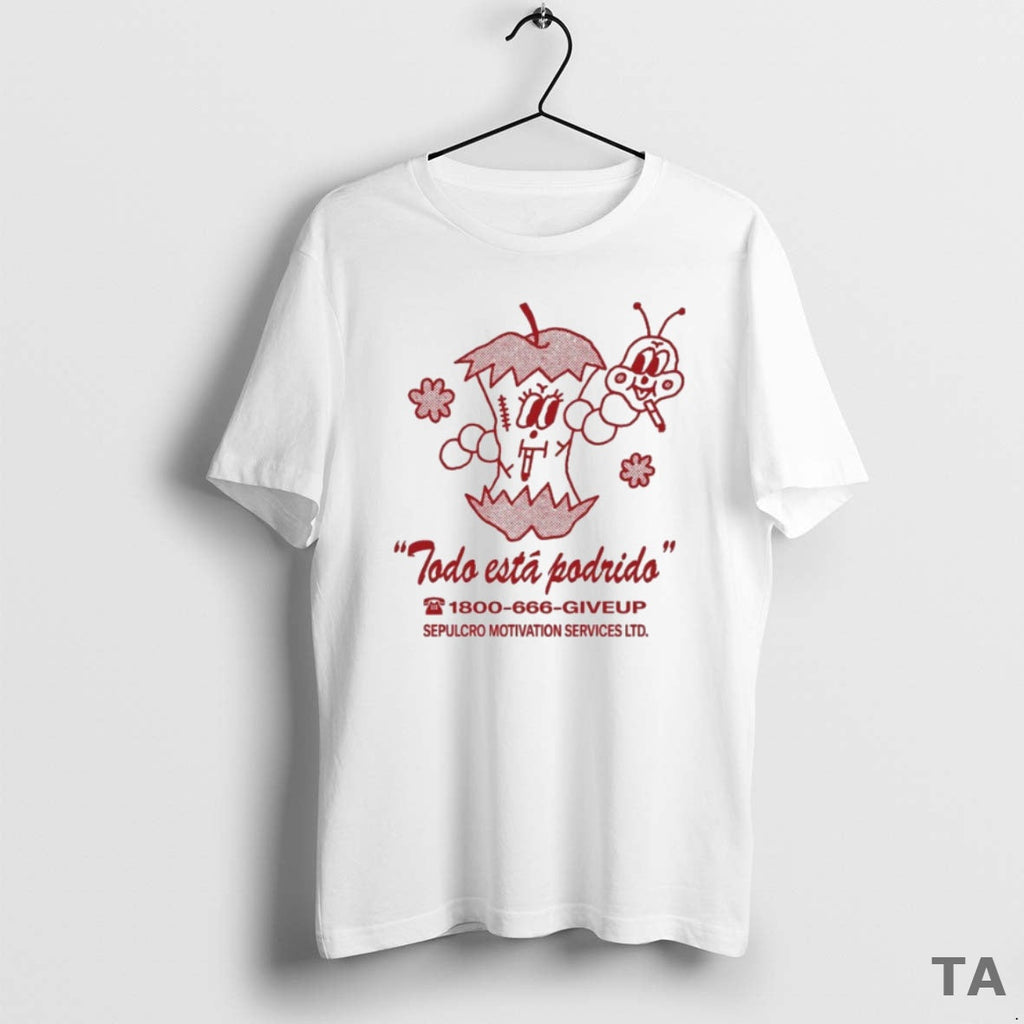 Top Todo Esta Podrido Sepulcro Motivation Services Rotten T-Shirts, Hoodie, Sweatshirt