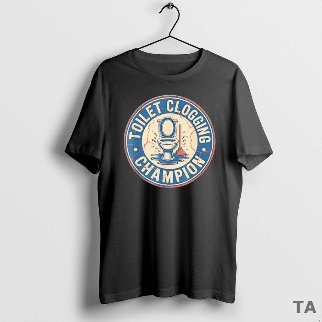 Top Toilet Clogging Champion Retro T-Shirts, Hoodie, Sweatshirt
