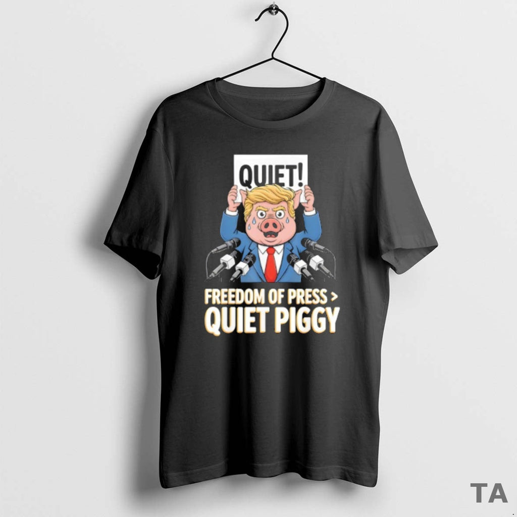 Top Trump Pig Quiet Freedom Press Quiet Piggy Funny T-Shirts, Hoodie, Sweatshirt