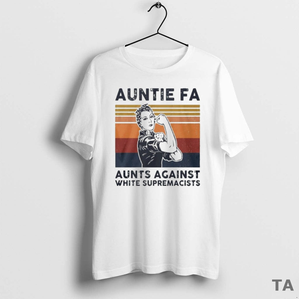 Top Rosie Riveter Auntie Fa Aunts Against White Supremacists T-Shirts, Hoodie, Sweatshirt