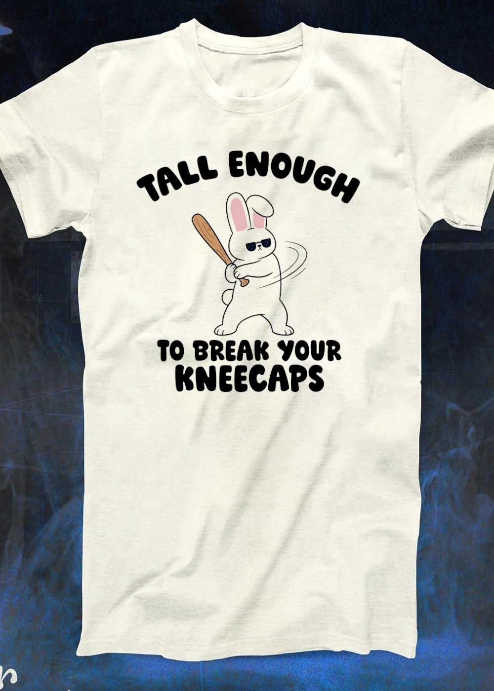 Tough Bunny Swinging Bat Tall Enough to Break Your Kneecaps T-Shirt