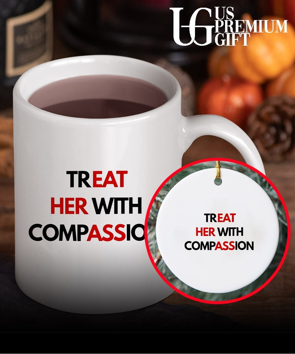 Treat Her With Compassion T-shirt