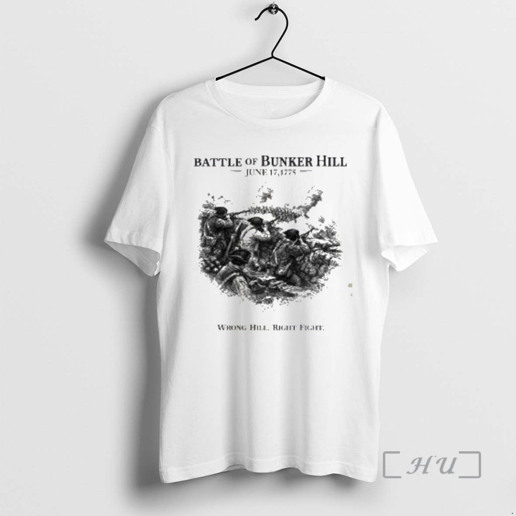 Trending Battle Bunker Hill Wrong Hill Right Fight T-Shirts, Hoodie, Sweatshirt