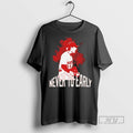 Trending Boston Red Sox Never Too Connelly Early Graphic Tee Shirts Sweatshirt Hoodies