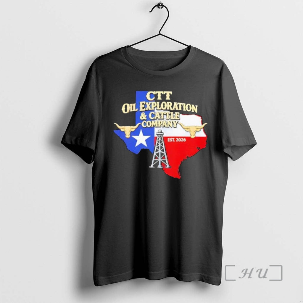 Trending Ctt Oil Exploration Cattle Company Texas 2026 T-Shirts, Hoodie, Sweatshirt