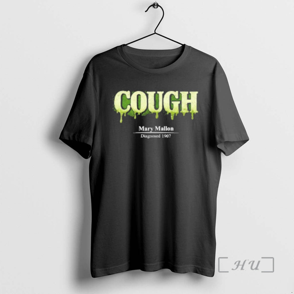 Trending Cough Mary Mallon Diagnosed 1907 T-Shirts, Hoodie, Sweatshirt