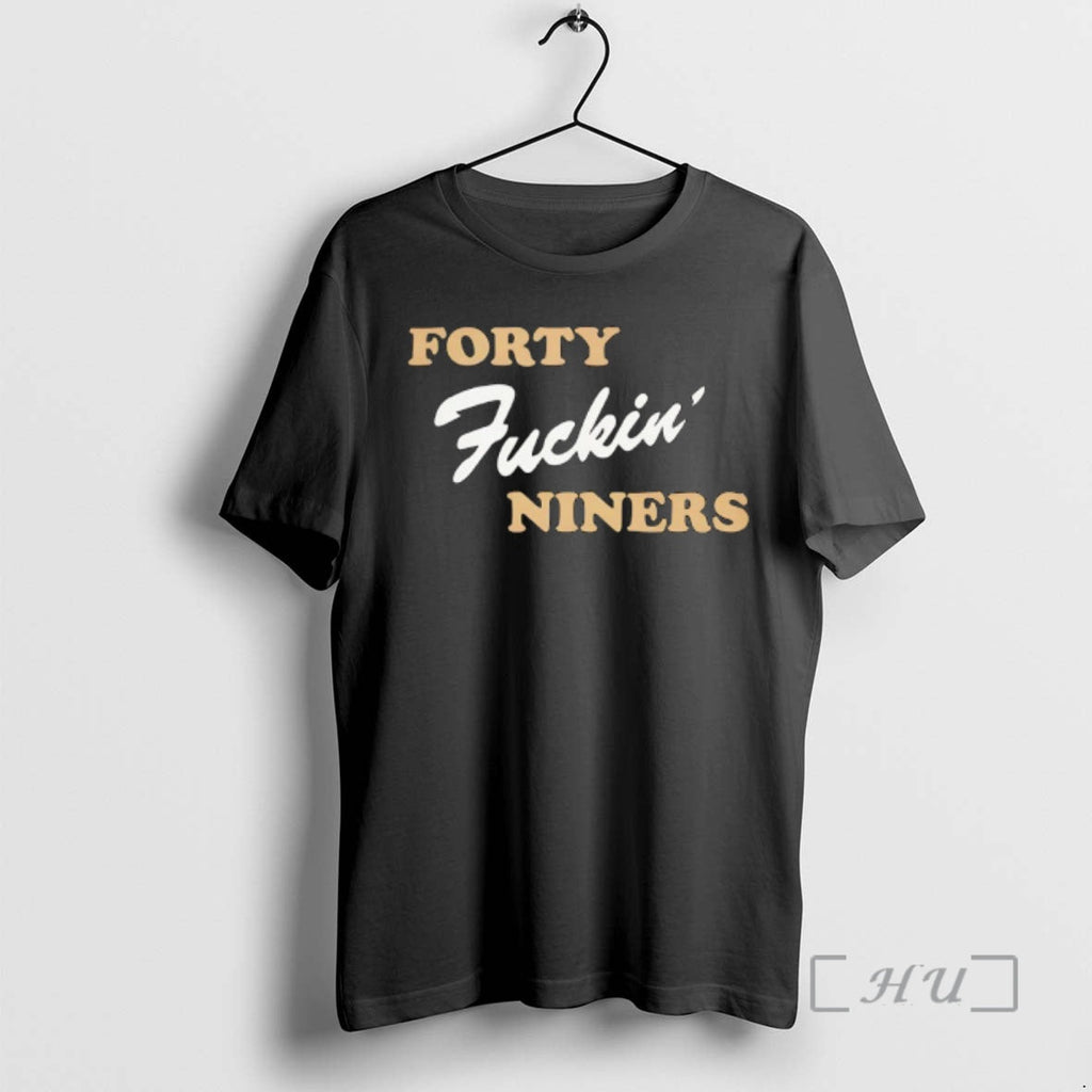Trending Forty Fuckin Niners Funny T-Shirts, Hoodie, Sweatshirt