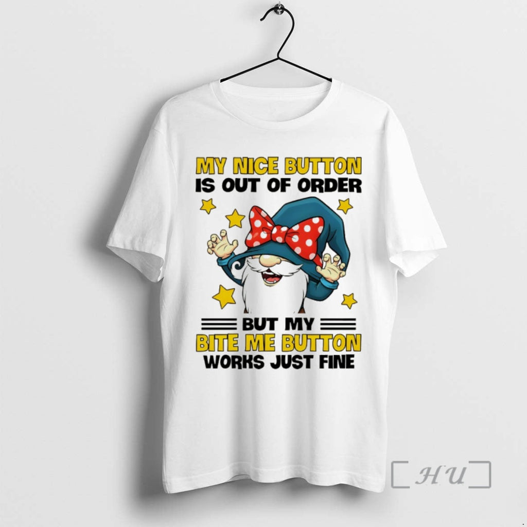 Trending Gnome My Nice Button Is Out Order But My Bite My Button Works T-Shirts, Hoodie, Sweatshirt