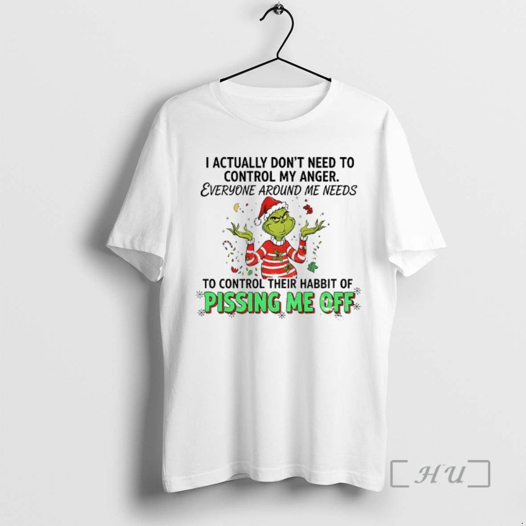 Trending Grinch I Actually Dont Need Control My Anger Everyone Around Me Needs T-Shirts, Hoodie, Sweatshirt
