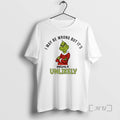 Trending Grinch I May Be Wrong But Highly Unlikely T-Shirts, Hoodie, Sweatshirt