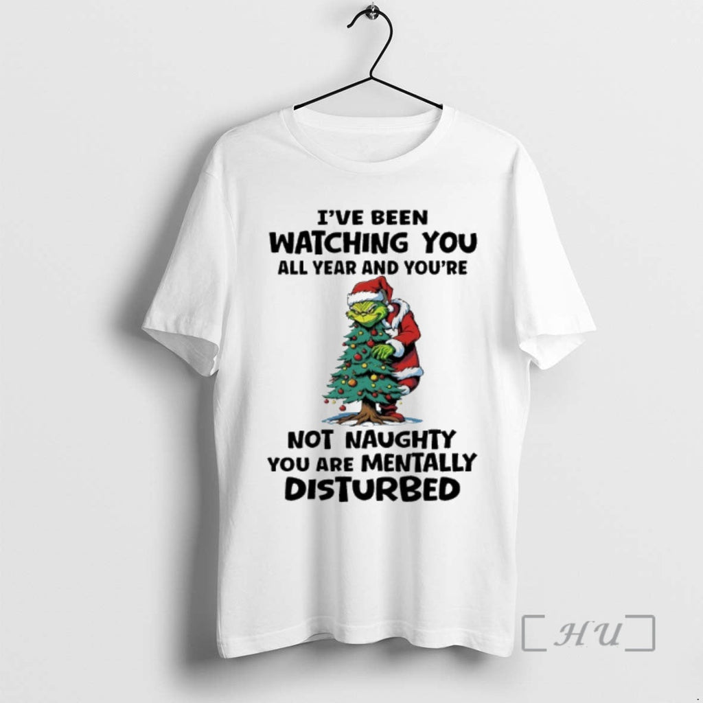 Trending Grinch Santa Tree Ive Been Watching You All Year Youre Not Naughty T-Shirts, Hoodie, Sweatshirt