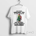 Trending Grinch Santa Tree Ive Been Watching You All Year Youre Not Naughty T-Shirts, Hoodie, Sweatshirt