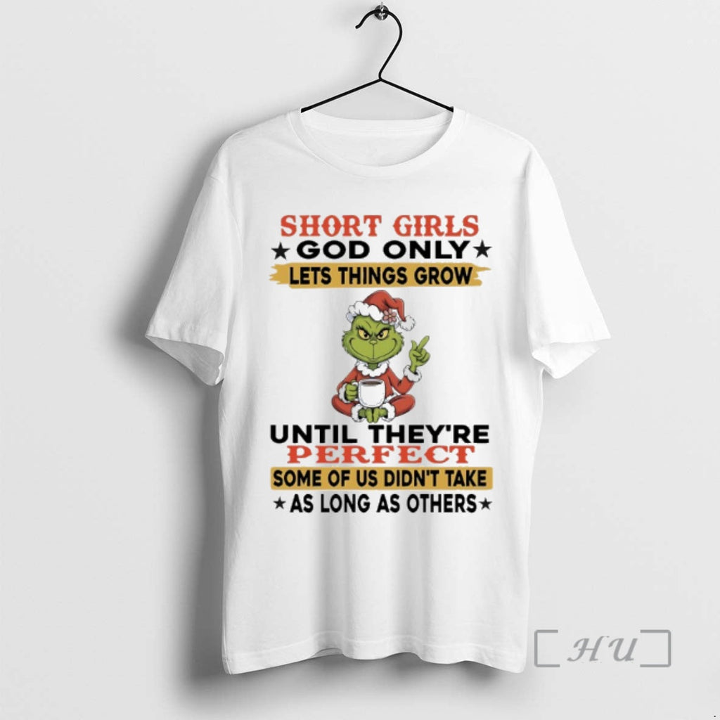 Trending Grinch Short God Only Lets Things Grow Until Theyre Perfect Some Us T-Shirts, Hoodie, Sweatshirt