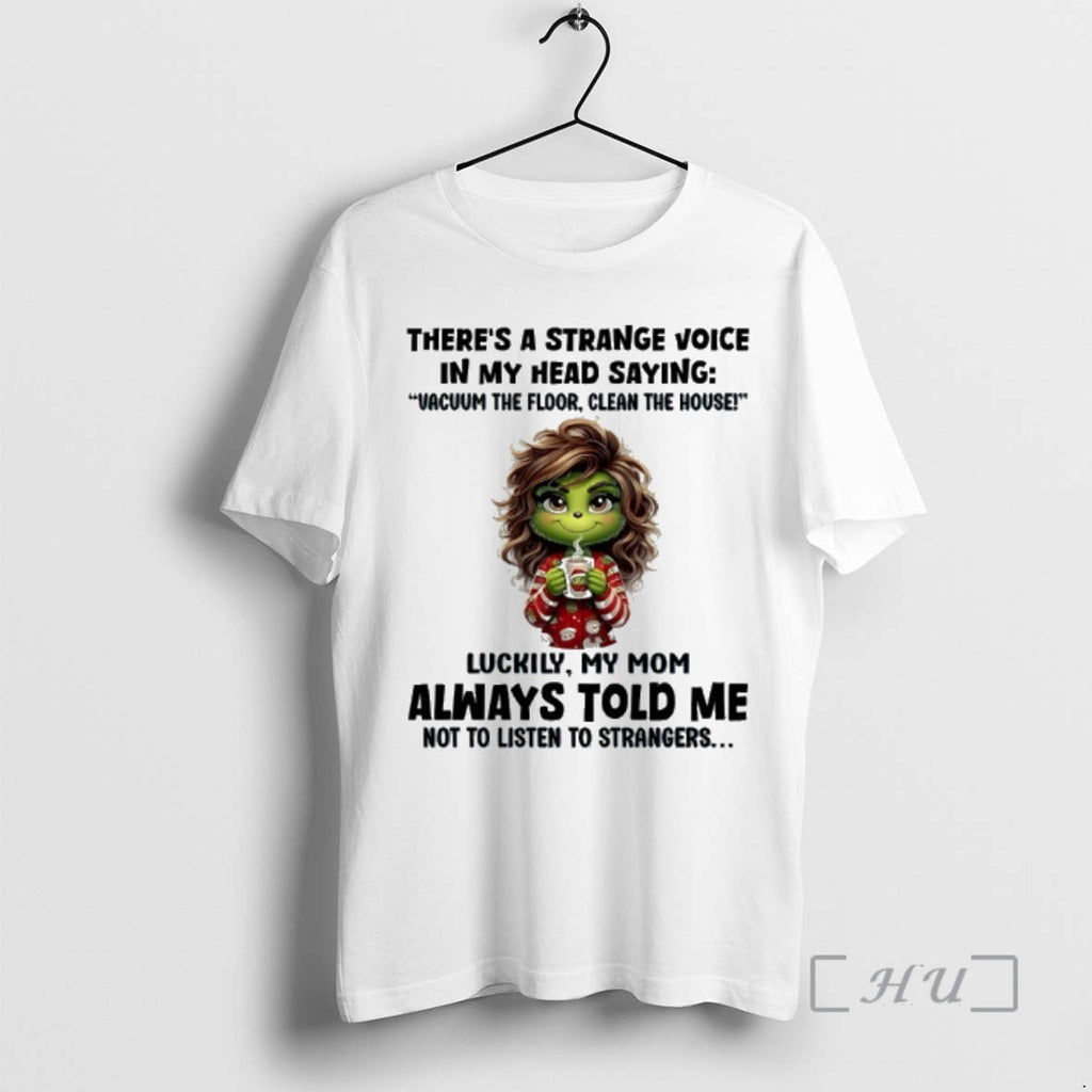 Trending Grinch Theres Strange Voice My Head Saying Vacuum Floor Clean T-Shirts, Hoodie, Sweatshirt