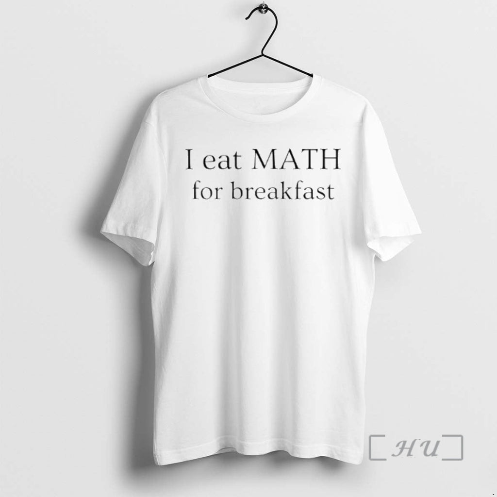 Trending I Eat Maths Breakfast T-Shirts, Hoodie, Sweatshirt