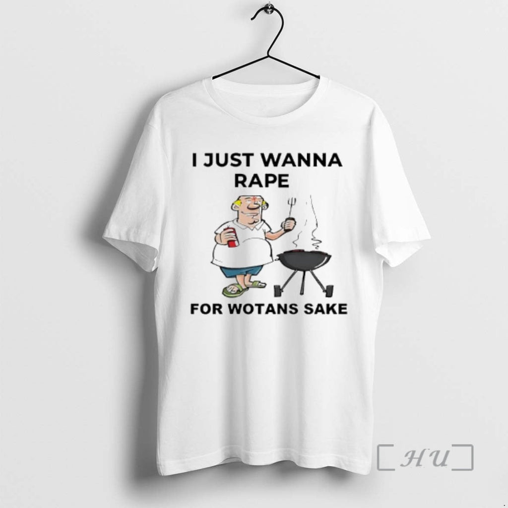 Trending I Just Wanna Rape Wotans Sake T-Shirts, Hoodie, Sweatshirt