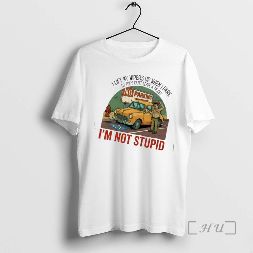 Trending I Lift My Wipers Up Them I Park So They Cant Leave Ticket T-Shirts, Hoodie, Sweatshirt