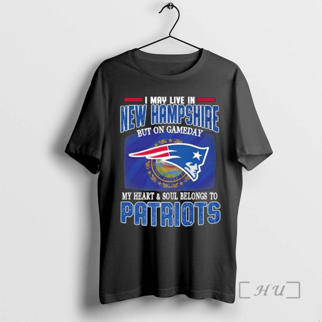 Trending I May Live New Hampshire But Gameday My Heart Soul Belongs T-Shirts, Hoodie, Sweatshirt