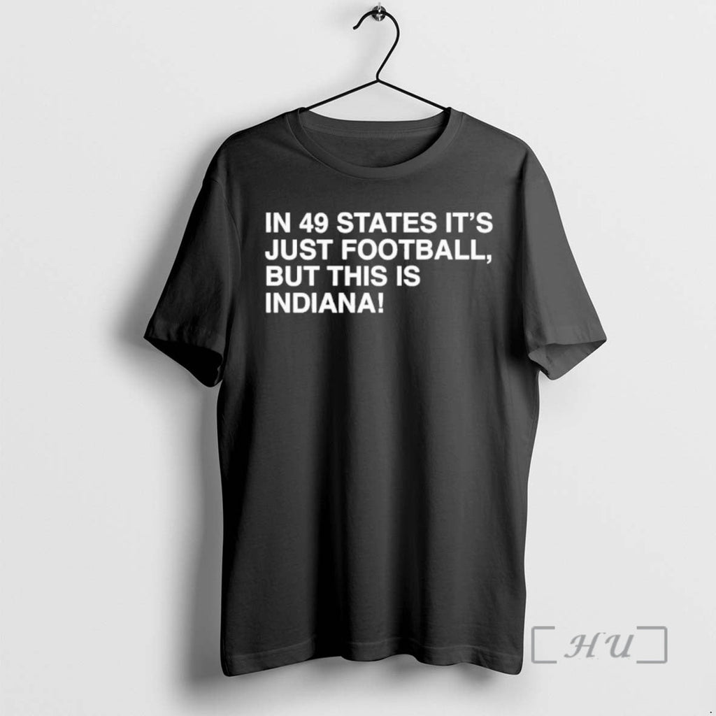 Trending Iu Football National Champions 49 States Just Football But This Is Indiana T-Shirts, Hoodie, Sweatshirt