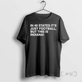 Trending Iu Football National Champions 49 States Just Football But This Is Indiana T-Shirts, Hoodie, Sweatshirt