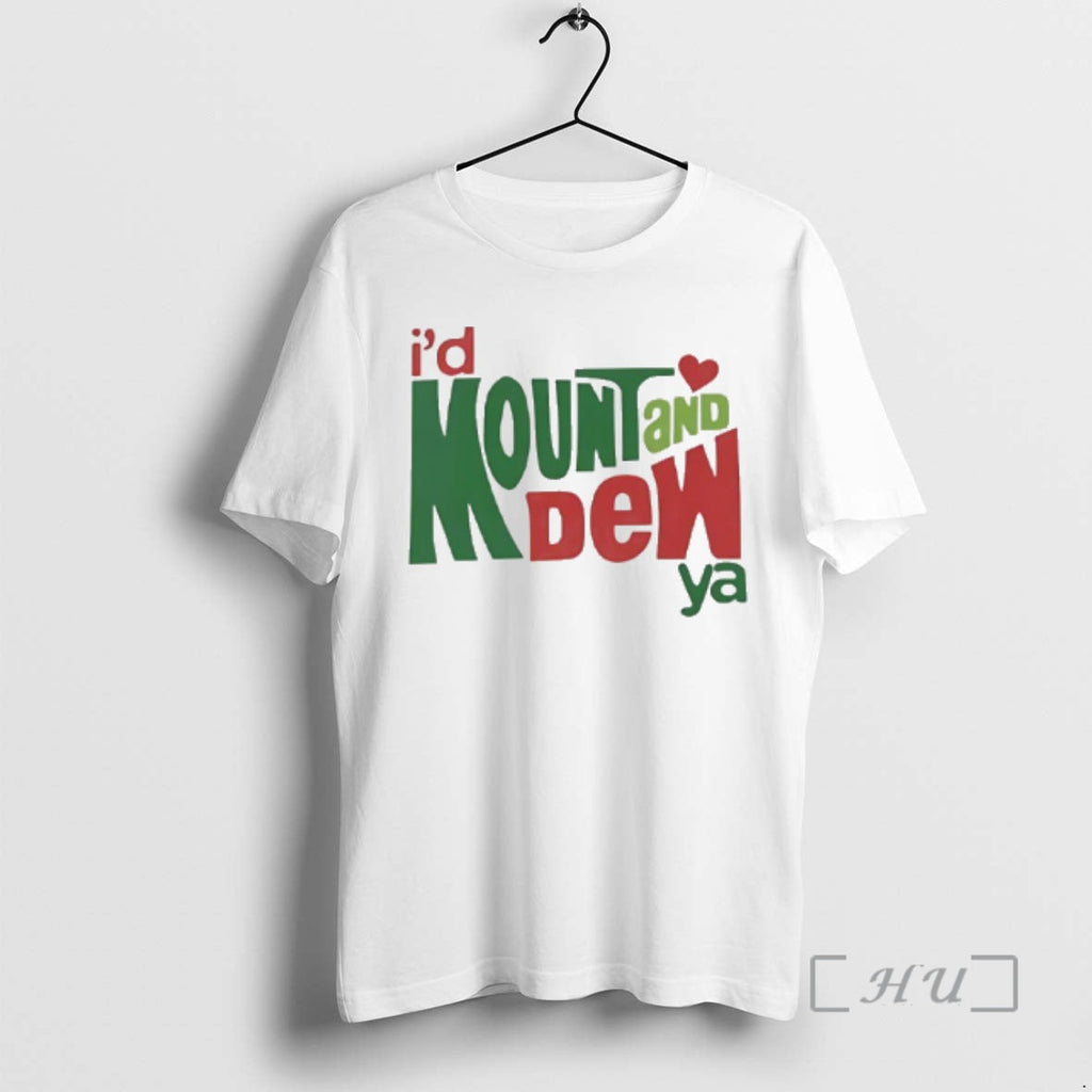 Trending Id Mount Dew Ya Mountain Dew T-Shirts, Hoodie, Sweatshirt