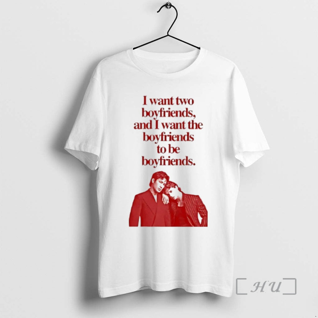 Trending Ilya Shane I Want Two Boyfriends I Want Boyfriends Be Boyfriends T-Shirts, Hoodie, Sweatshirt