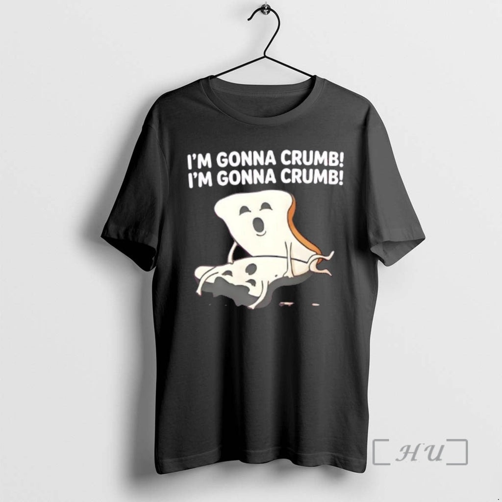 Trending Im Gonna Crumb Bread Pun T-Shirts, Hoodie, Sweatshirt