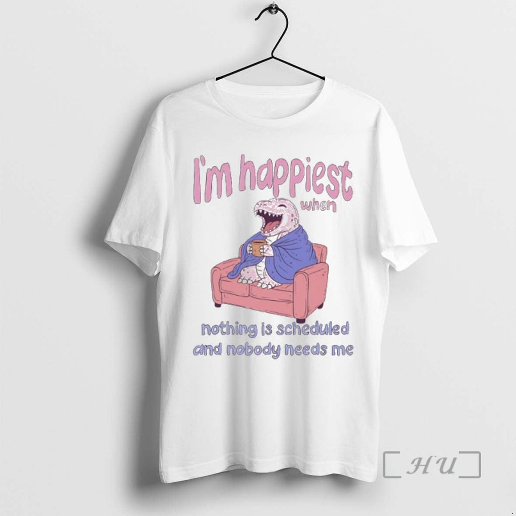 Trending Im Happiest When Nothing Is Scheduled Nobody Needs Me T-Shirts, Hoodie, Sweatshirt
