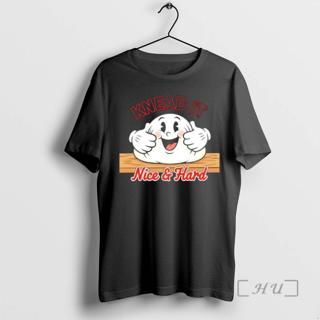 Trending Knead Nice Hard Baker T-Shirts, Hoodie, Sweatshirt