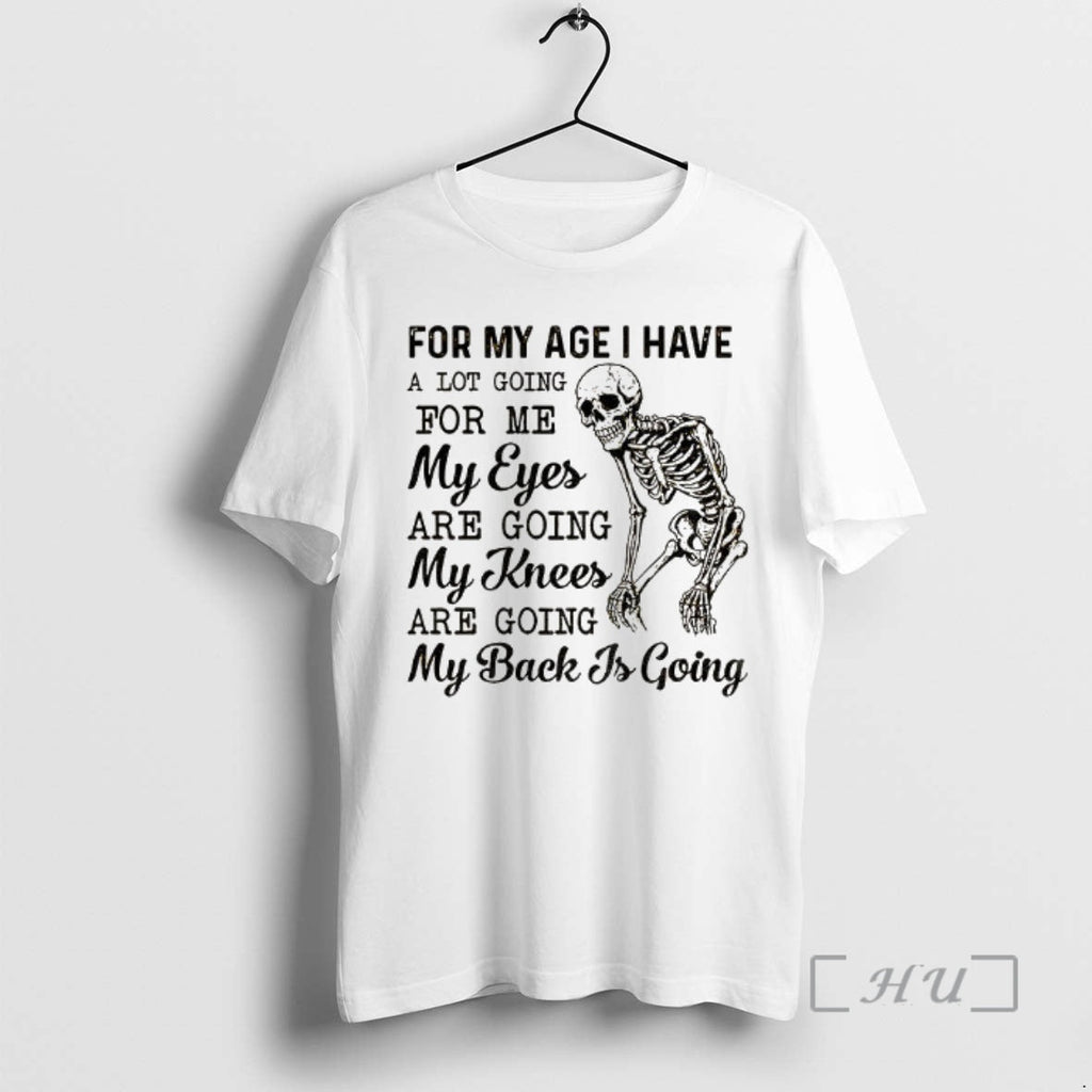 Trending Skeleton My Age I Have Lot Going Me My Eyes Are T-Shirts, Hoodie, Sweatshirt