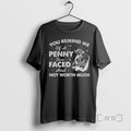 Trending Skeleton You Remind Me Penny Two Faced Not Worth Much T-Shirts, Hoodie, Sweatshirt