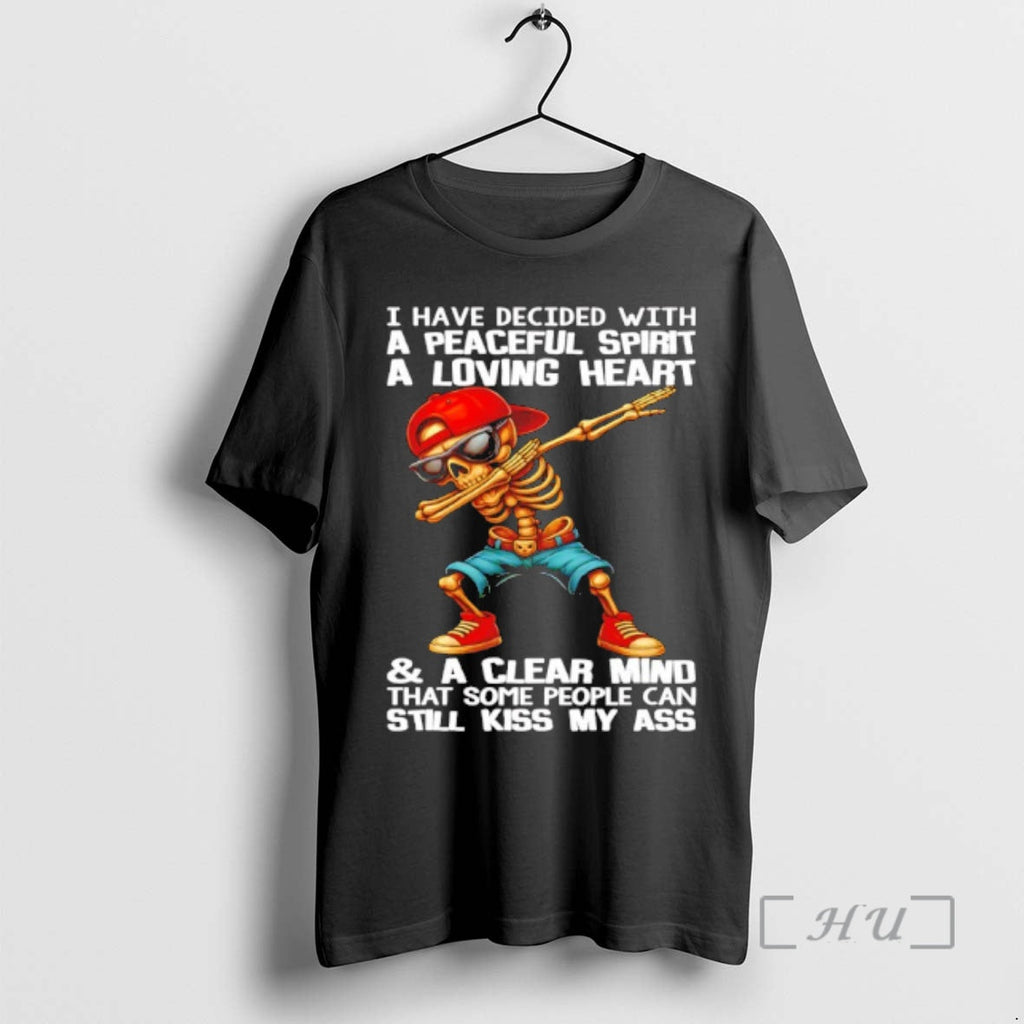 Trending Skull I Have Decided Peaceful Spirit Loving Heart T-Shirts, Hoodie, Sweatshirt