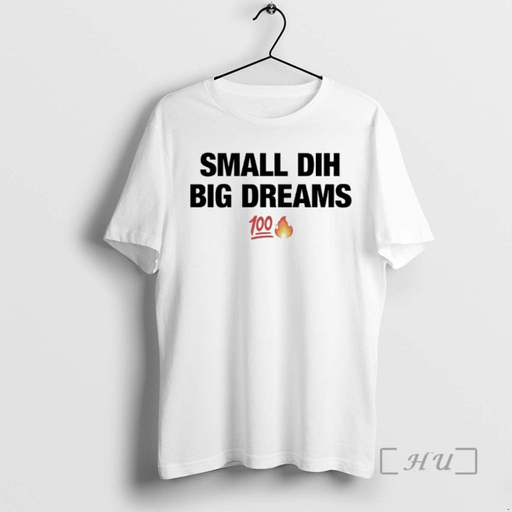 Trending Small Dih Big Dreams 100 Fire Emoji Icon T-Shirts, Hoodie, Sweatshirt