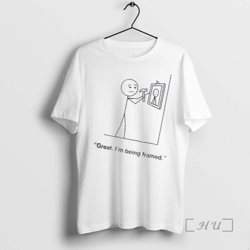 Trending Stickman Great Im Being Framed T-Shirts, Hoodie, Sweatshirt