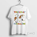 Trending Toxically Masculine 2025 T-Shirts, Hoodie, Sweatshirt