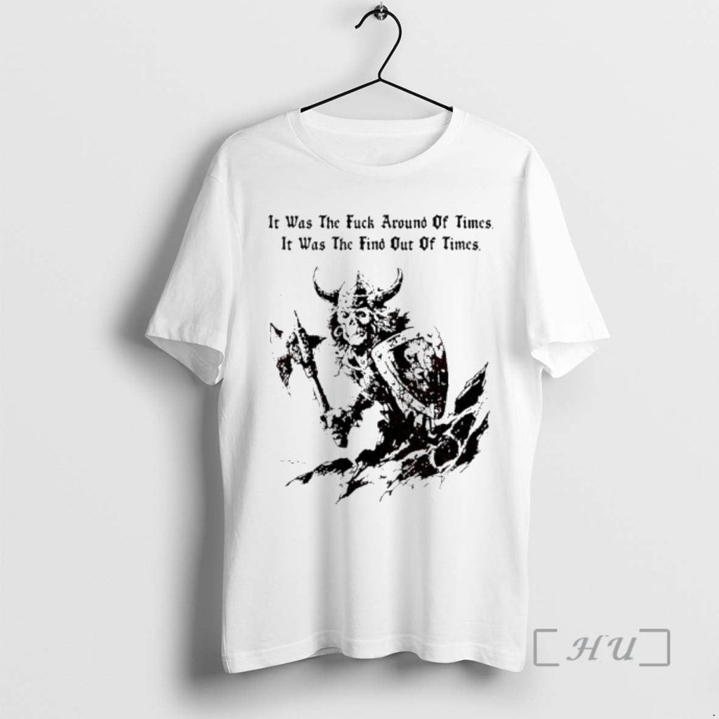 Trending Viking Skeleton Was Fuck Around Times Was Find Out T-Shirts, Hoodie, Sweatshirt
