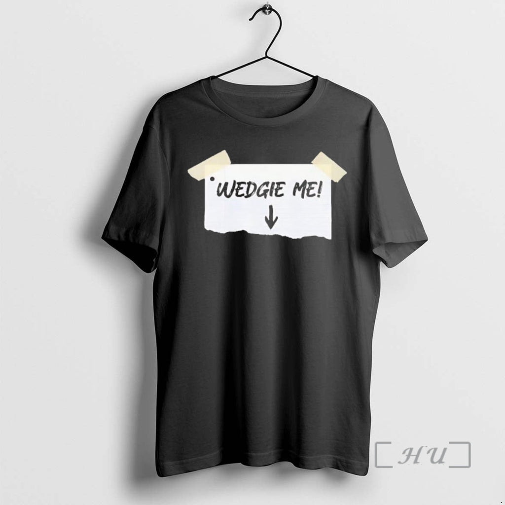 Trending Wedgie Me Black T-Shirts, Hoodie, Sweatshirt