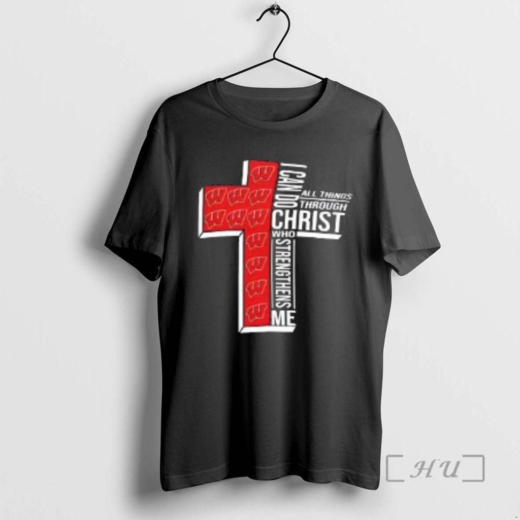 Trending Wisconsin Badgers Ncaa I Can Do All Things Through Christ Who Strengthens Me Christian T-Shirts, Hoodie, Sweatshirt