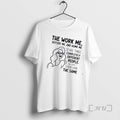 Trending Work Me Outside Me Home Me Are Three Completely Different People T-Shirts, Hoodie, Sweatshirt