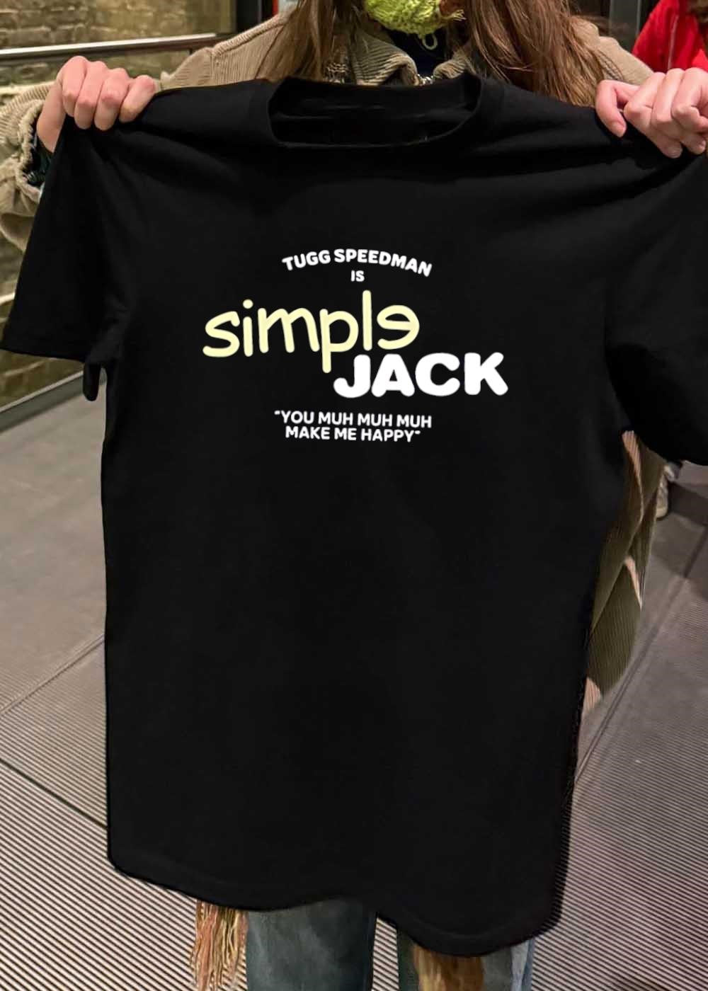 Tugg Speedman Simple Jack You Muh Make Me Happy T-Shirt