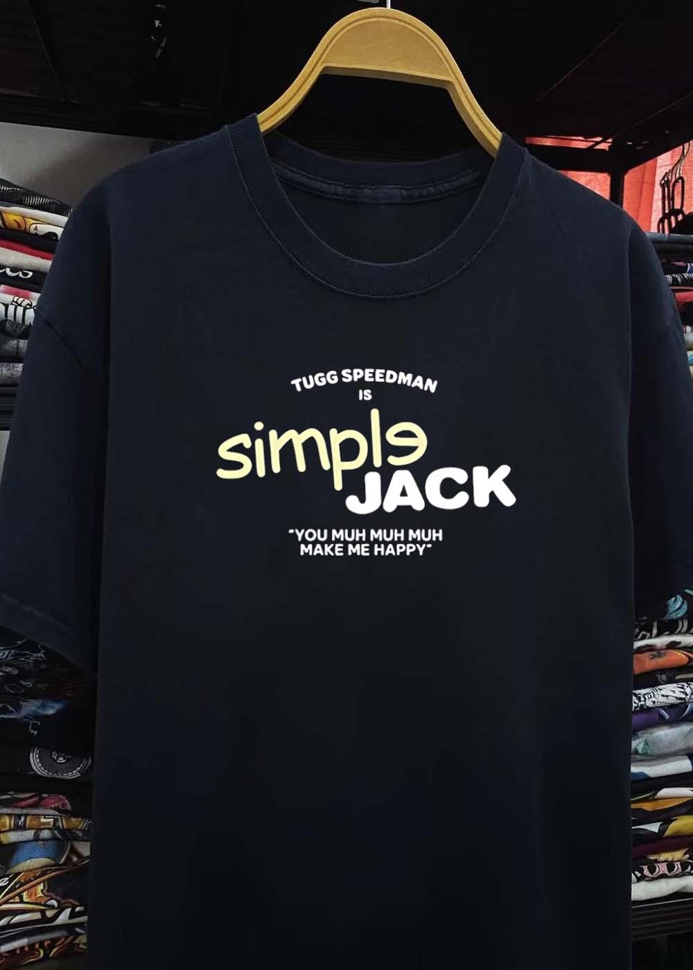 Tugg Speedman Simple Jack You Muh Make Me Happy T-Shirt
