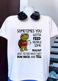 Turtle Drinking Coffee Sometimes You Gotta Feed People Some Bullsh T-Shirt