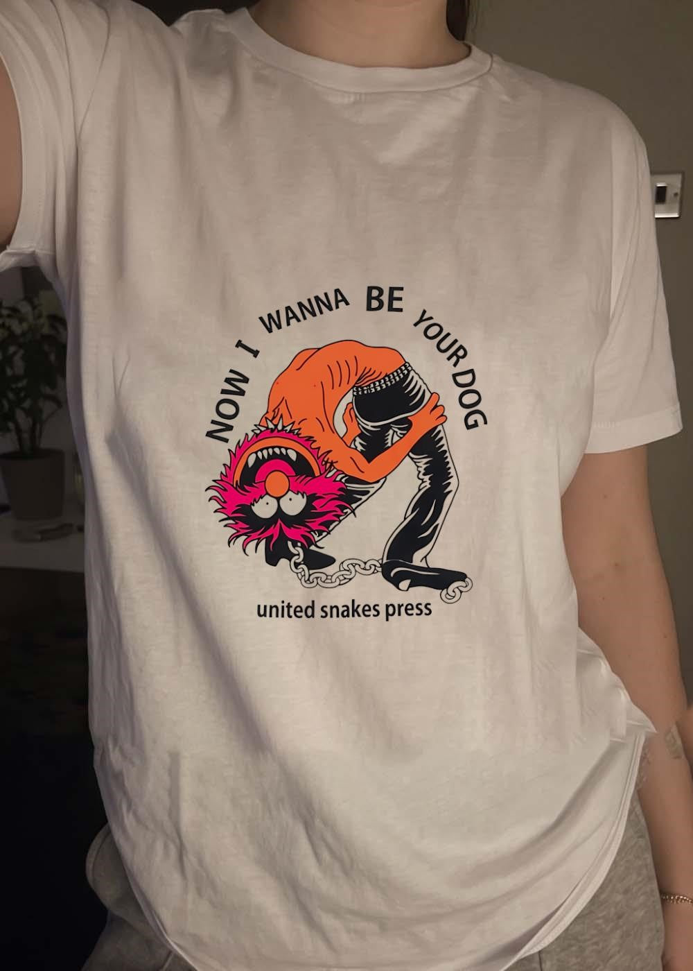 United Snakes Press Now I Wanna Be Your Dog Animal Muppet T-Shirt
