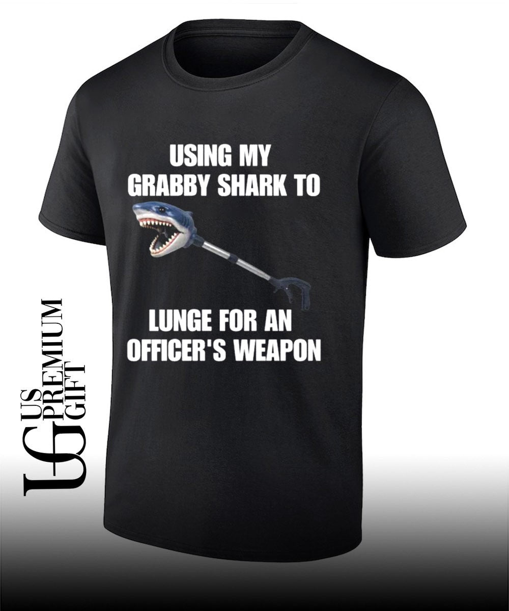 Using my grabby shark to lunge for an officer’s weapon shirt