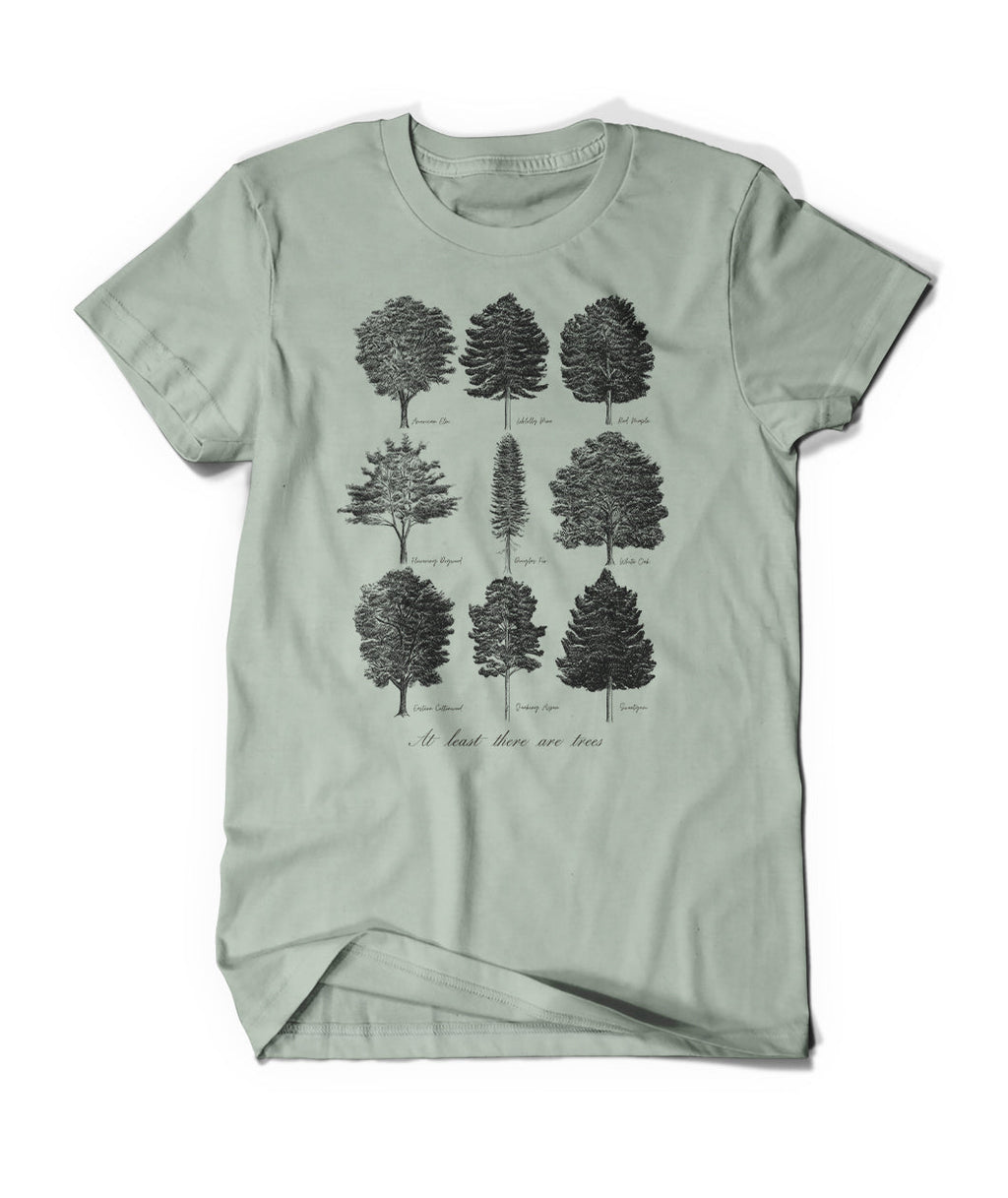 At Least There Are Trees Shirt